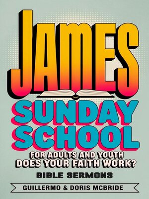 cover image of Does your faith work? James